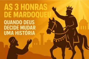 As Três Honras De Mardoqueu Quando Deus Decide Mudar Uma História – Ester 8:2